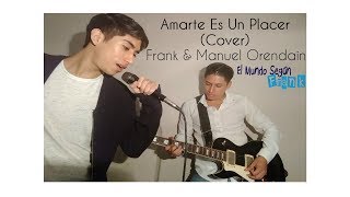 Luis Miguel - Amarte Es Un Placer Cover Frank & Manuel Orendainel Mundo Según Frank