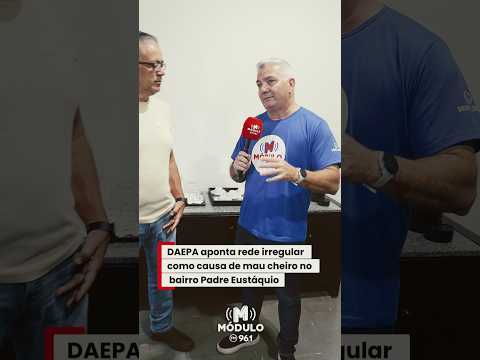 DAEPA aponta rede irregular como causa de mau chei...