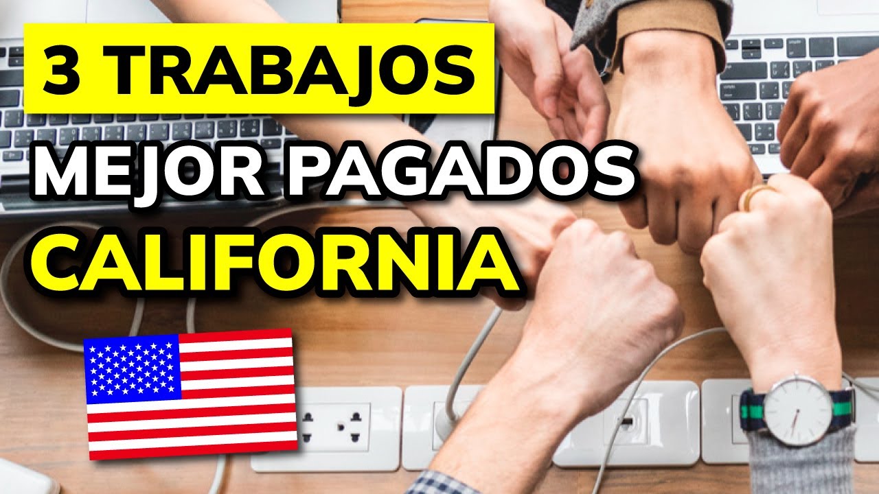 💰 LOS 3 TRABAJOS MEJOR PAGADOS EN CALIFORNIA (USA) YouTube