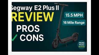 Segway Ninebot E2 Plus II Review: Is This Budget Scooter Worth It 🚀