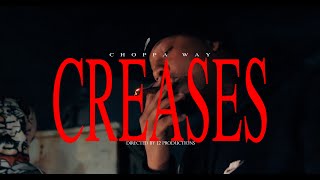Choppa Way - Creases ( Offiicial Music Video)