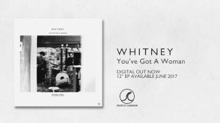 Video thumbnail of "Whitney - "You've Got A Woman (Lion Cover)" (Official Audio)"