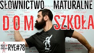 Słownictwo na maturę: DOM+SZKOŁA | ROCK YOUR ENGLISH #78