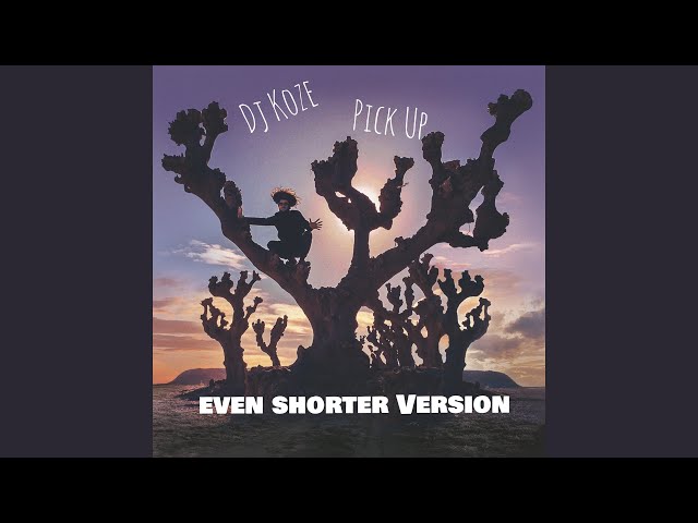 Pick Up (Even Shorter Version) - YouTube