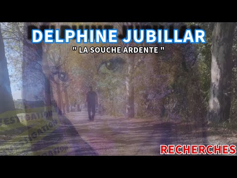Delphine Jubillar Recherches La Souche Ardente 