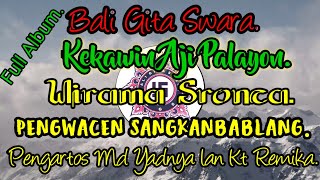 Sekar Agung Wirama Sronca|| Full Album‼️Aji Pelayon @BGSCh