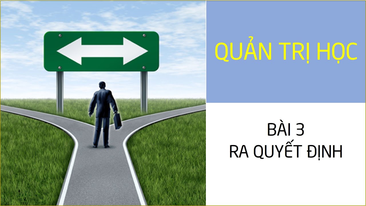 ĐH Thái Bình Dương | Quản trị học | Bài 3 - Ra quyết... - youtube