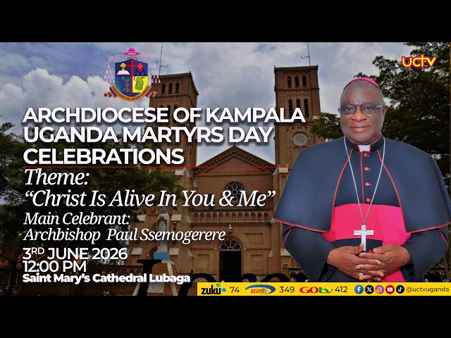 Uganda Martyrs Celebration 2026 | Saint Mary's Cathedral Lubaga, Archdiocese of Kampala | 3. 06 2026