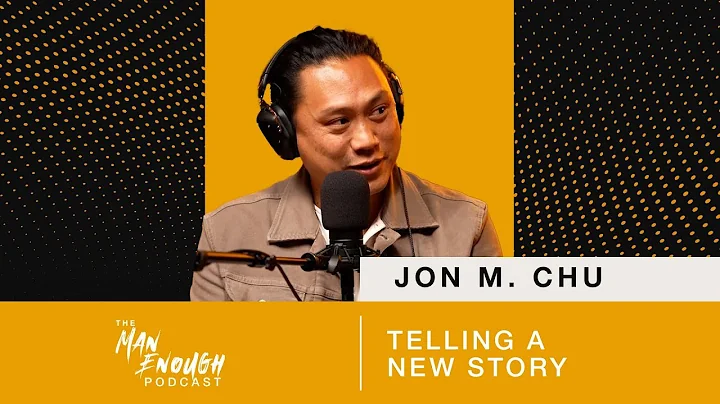 Jon M. Chu: Telling a New Story | The Man Enough P...