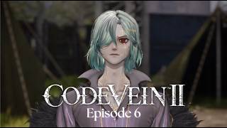Code Vein II Episode 6 "Lyle of The Dawn Chorus"