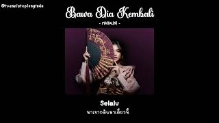 thaisub Mahalini  Bawa Dia Kembali  