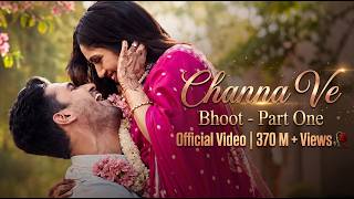 Channa Ve  Video | Bhoot: Part One The Haunted Ship ❤️ Heart Touching Hindi Love Song