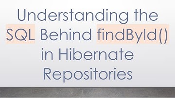 Understanding the SQL Behind findById() in Hibernate Repositories