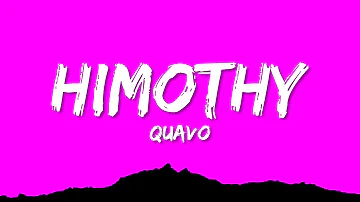Quavo - Himothy (Lyrics)