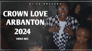 DJ F2 NEW CROWN LOVE ARBANTON MIX 2024 FT KUDADE, HIT & RUN, DEDILI DEDILI, SHUSHA NYAVU, JAY MELODY