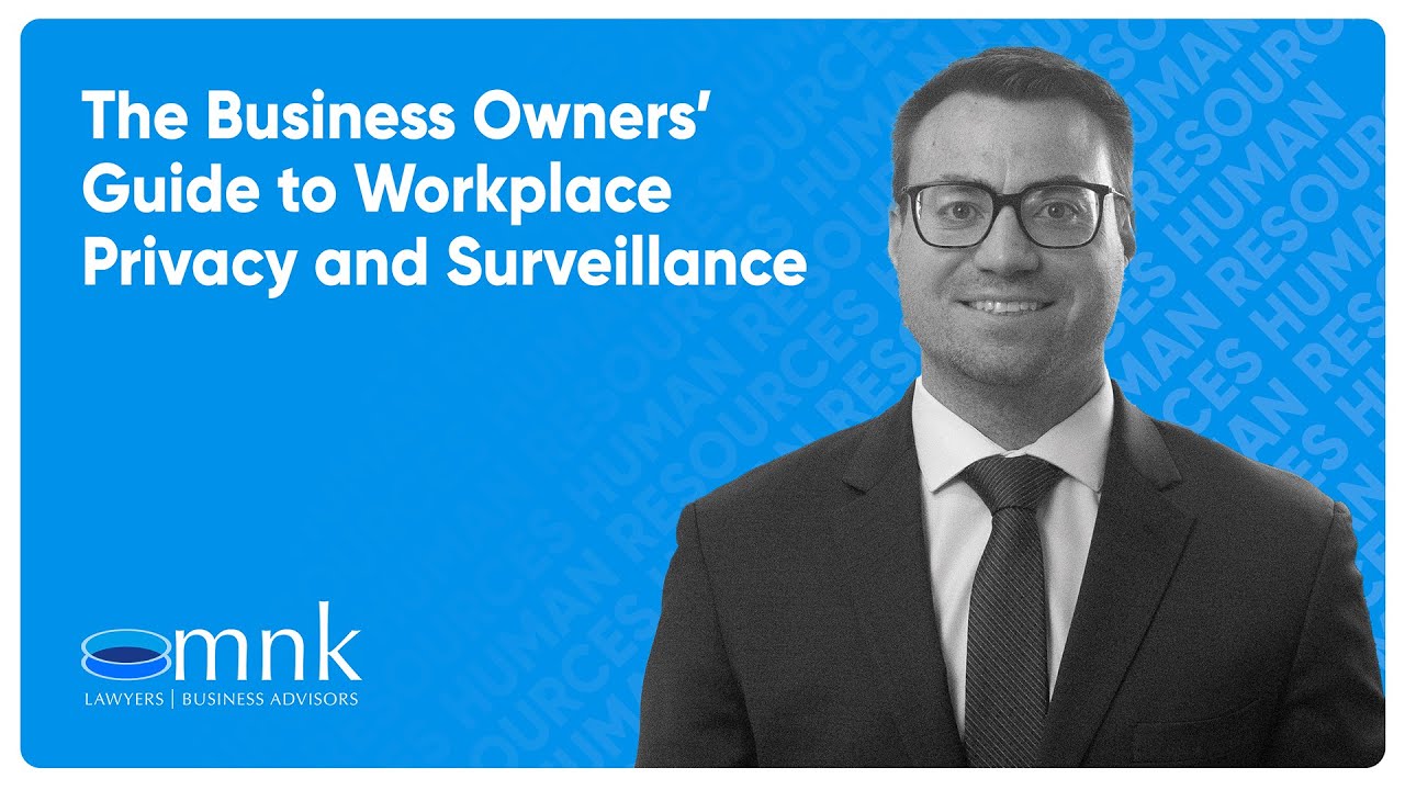 The Business Owners’ Guide to Workplace Privacy and Surveillance | MNK Law