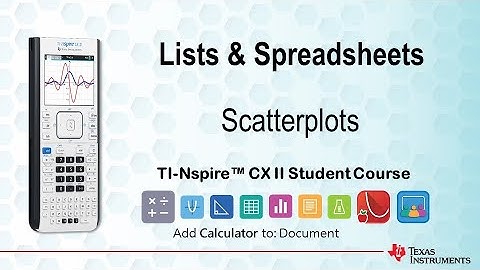 Scatterplots | TI-Nspire CX II | Getting Started Series – Lists & Spreadsheets