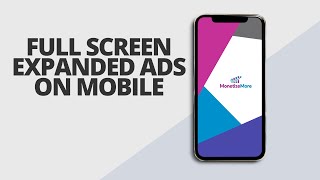 Full Screen Expanded Ads on Mobile are Now Available