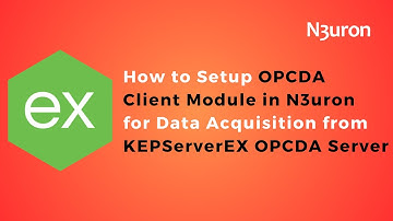 How to Setup OPCDA Client Module in N3uron Node for Data Acquisition from KEPServerEX OPCDA Server |
