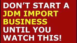 How to Start a JDM Import Business | Free JDM Import Business Plan Template Included