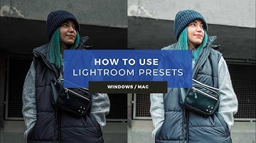 How to use and install Lightroom Presets on Windows and Mac 2022