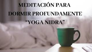 MEDITACIÓN PARA DORMIR PROFUNDAMENTE “YOGA NIDRA”