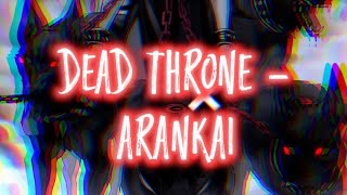 DEAD THRONE - ARANKAI With Lyrics