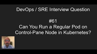 Famous DevOps /SRE Interview Question #61 Can You Run a Regular Pod on Control Pane Node Kubernetes Cluster Net Worth