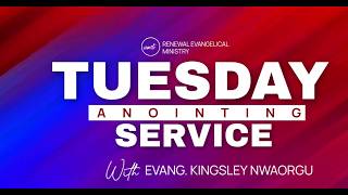 TUESDAY ANOINTING SERVICE || WITH || EVANG || KINGSLEY NWAORGU|| 28|07|2026
