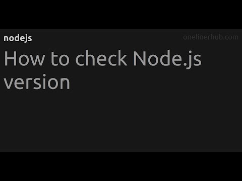 How to check Node.js version