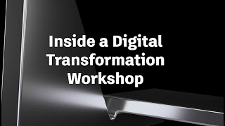 Inside a Digital Transformation Workshop