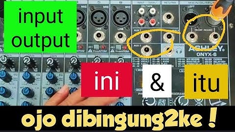 FUNGSI COLOKAN INPUT OUTPUT MIXER BEDA AUX 123 DAN MAIN OUTPUT L&R BUAT MIC DAN INSTRUMENT