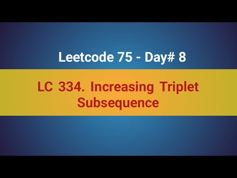 LeetCode 334 | Increasing Triplet Subsequence | 8th in LeetCode 75