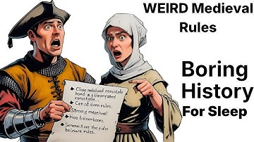 Weird MEDIEVAL Rules That Existed For Really Good Reasons and more | Boring History For Sleep
