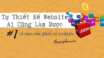 Tự Thiết Kế Website - Ai Cũng Làm Được Phần 1 - Thái Sơn Phạm