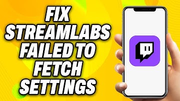 How To Fix Streamlabs Failed To Fetch Settings From Twitch (2025) - Quick Fix