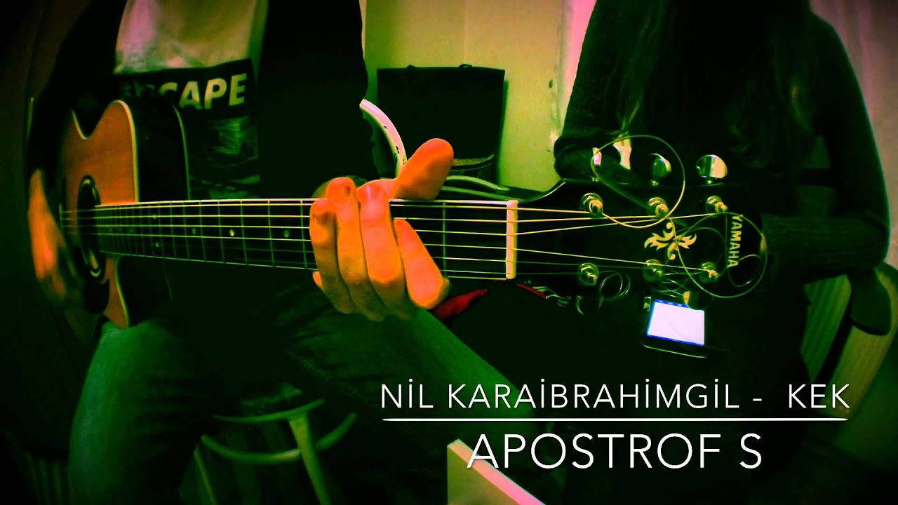 �Kek� Nil Karaibrahimgil Apostrof S (Acoustic cover) YouTube