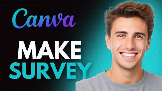 How To Make A Survey In Canva 2026 - Full Guide