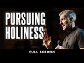 Pursuing holiness full sermon  john bevere 