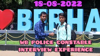 #WBP বহরমপুর থেকে সরাসরি, WBP CONSTABLE INTERVIEW EXPERIENCE, 18-08-2022, আজকের সমস্ত তথ্য