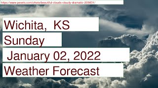 Weather Forecast for Sunday  January 02, 2022 in Wichita,  KS