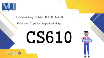 🔥 CS610 Final Term 2025 | Top 100 Repeated MCQs | Virtual University