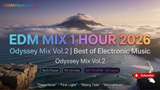 🌈 EDM Mix 1 Hour 2026 | Odyssey Mix Vol.2 | Best of Electronic Music