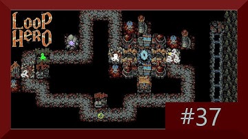 Loop Hero part 37 no commentary
