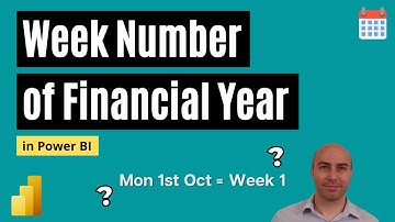 Week Number of Financial Year in Power BI - DAX Solution