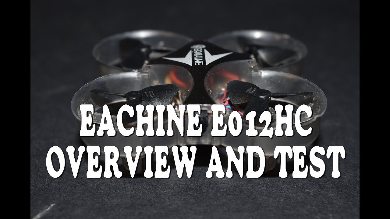 Eachine E012HC a micro quadcopter with 720p camera on board