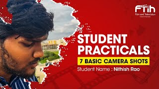 ASSIGNMENT ON 7 BASIC CAMERA SHOTS  | FTIH FILM SCHOOL | NITHISH RAO | DIRECTION DEPARTMENT |
