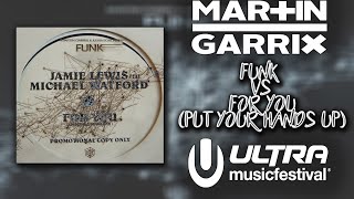 Funk vs For You (Put Your Hands Up In The Air) (Martin Garrix UMF 2022 Mashup)