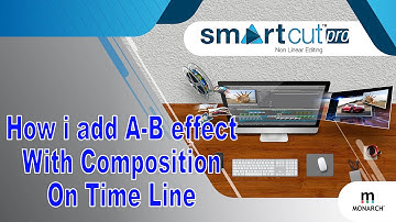 How I apply Composition With A-B Effect in Monarch Smart Cut HD Pro 8.0