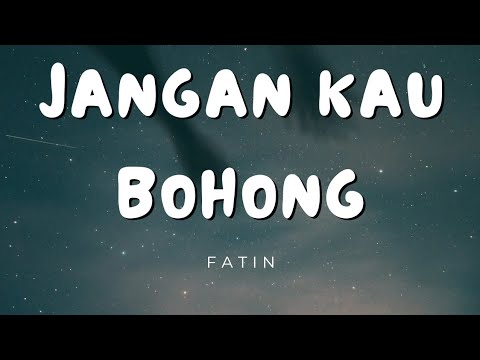 Fatin - Jangan Kau Bohong (Lirik)